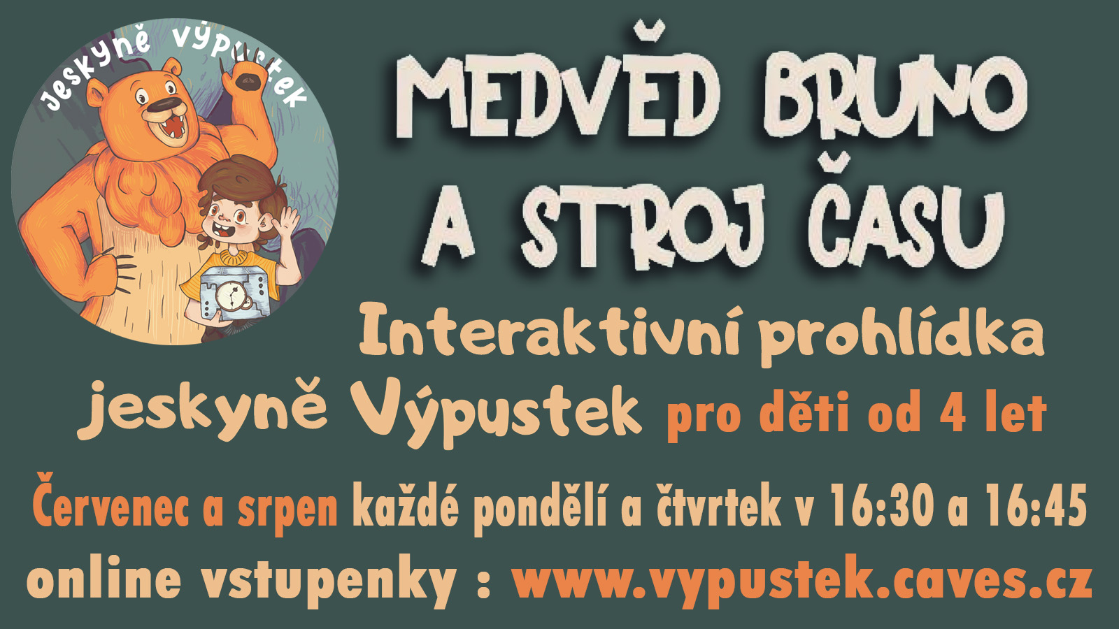Medvěd Bruno v jeskyni Výpustek